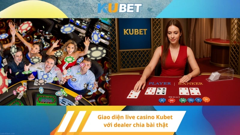 Giao diện live casino Kubet với dealer chia bài thật