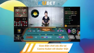 Giao diện chơi xóc dĩa tại Casino Kubet với dealer thật